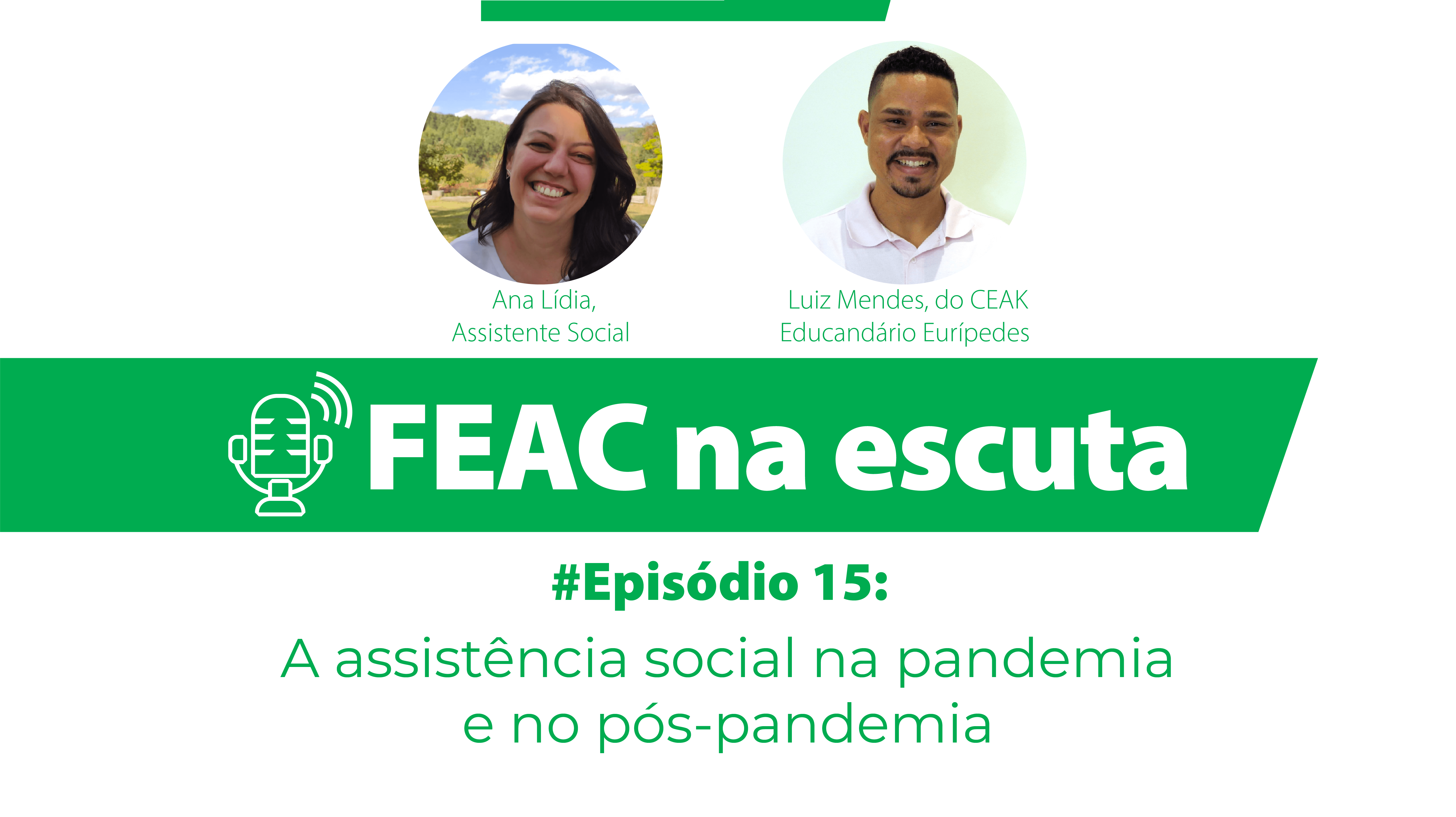 FEAC na escuta - episódio 15 - a assistência social na pandemia e no pós pandemia