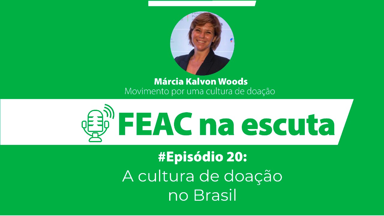 FEAC na escuta - episódio 20 - a cultura de doação no Brasil