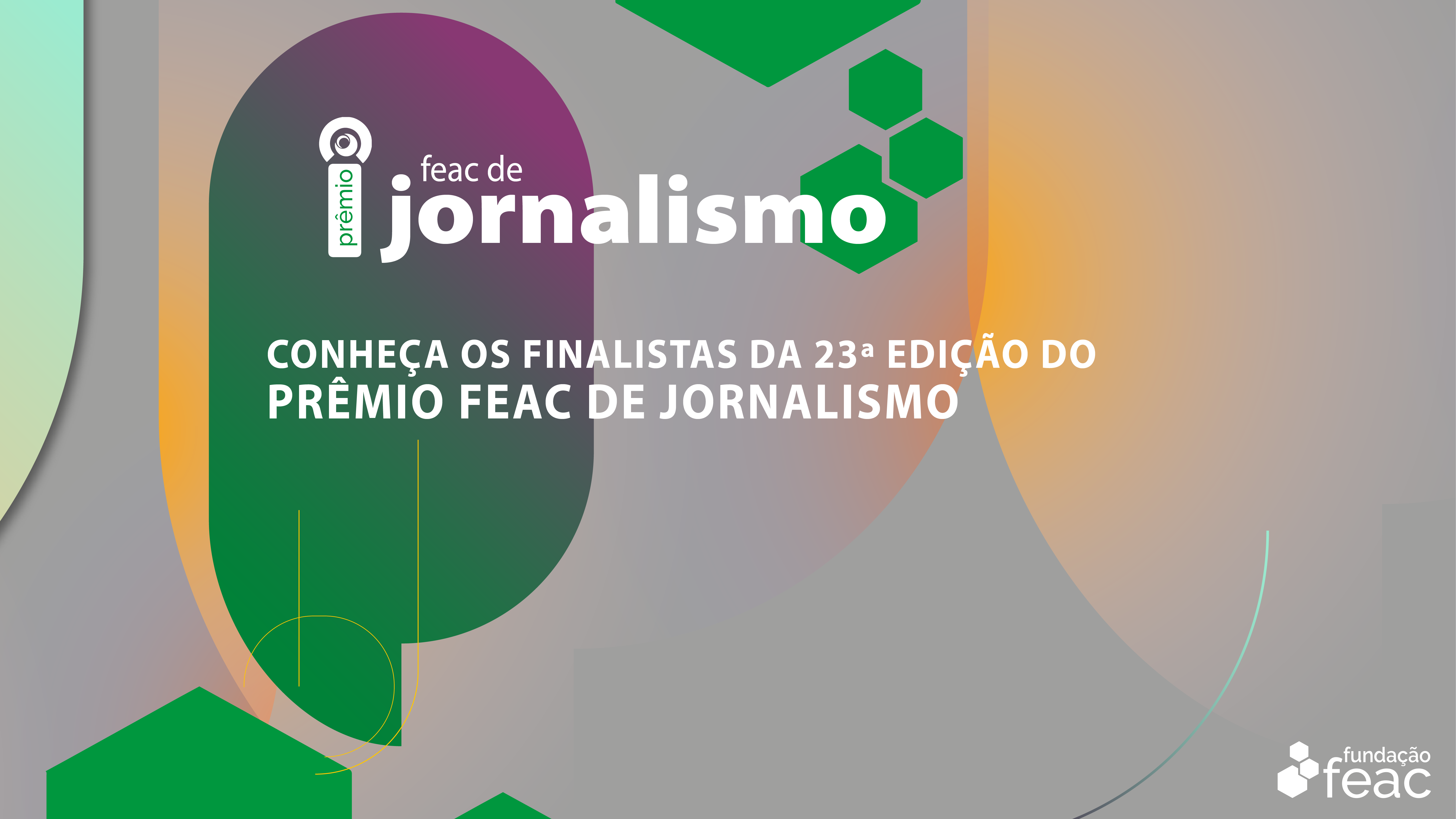 Conheça os finalistas da 23ª edição do Prêmio FEAC de Jornalismo