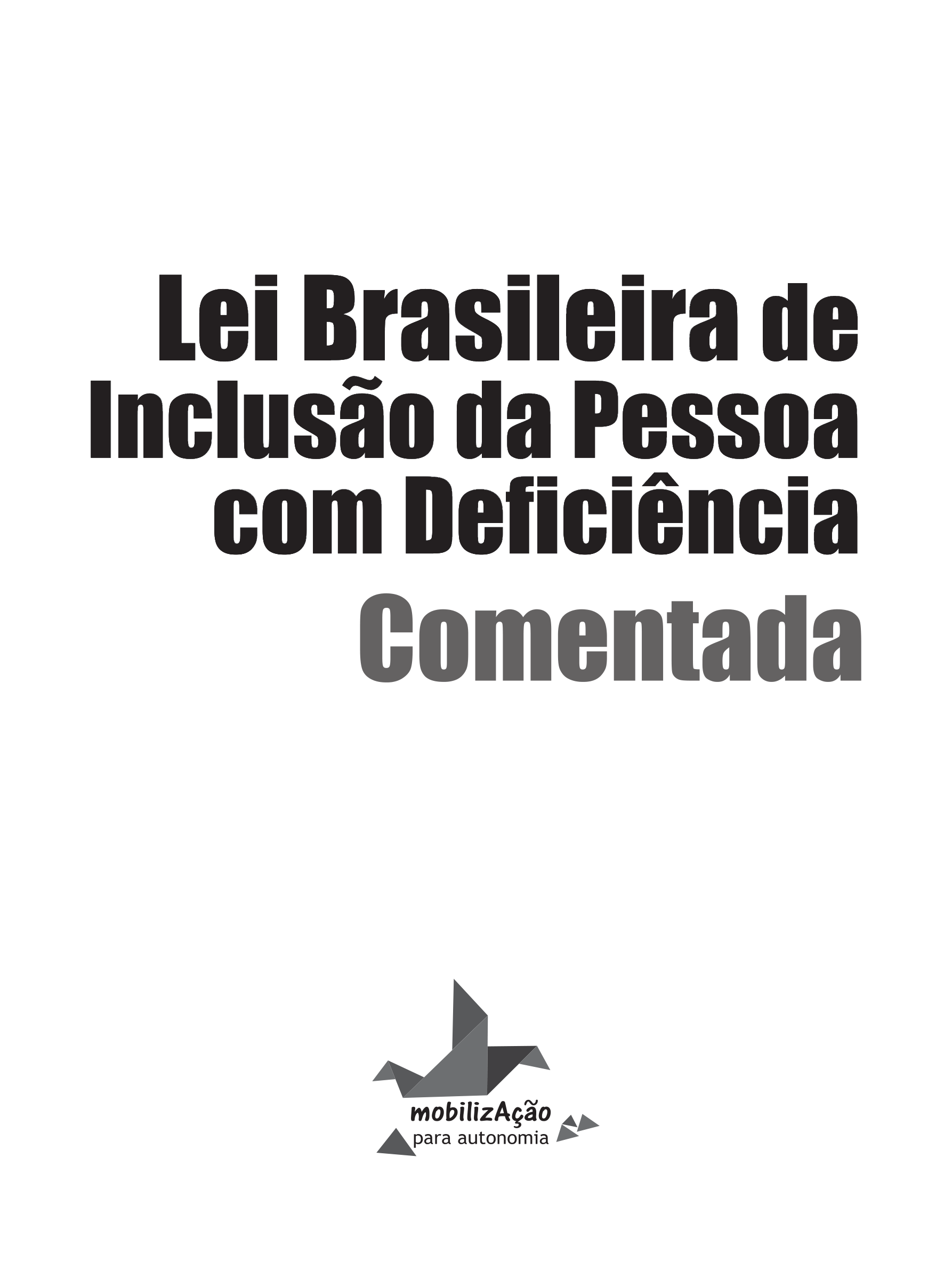 Capa do livro Lei Brasileira de Inclusão da Pessoa com Deficiência Comentada, com o logotipo do programa Mobilização para Autonomia na parte inferior.
