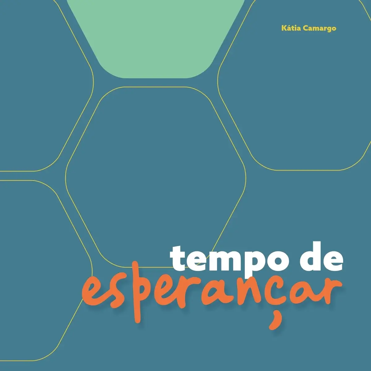 Capa do livro Tempo de esperançar, da autora Kátia Camargo. Fundo azul com formas geométricas e o título em destaque nas cores branco e laranja.